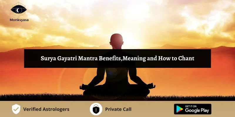 https://www.monkvyasa.com/public/assets/monk-vyasa/img/Surya Gayatri Mantra Benefitswebp